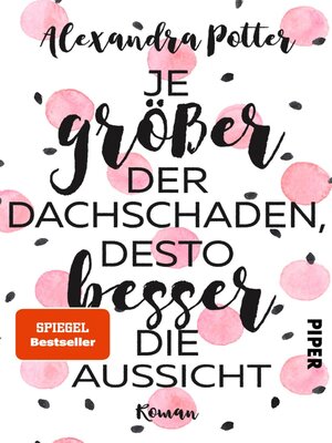 cover image of Je größer der Dachschaden, desto besser die Aussicht